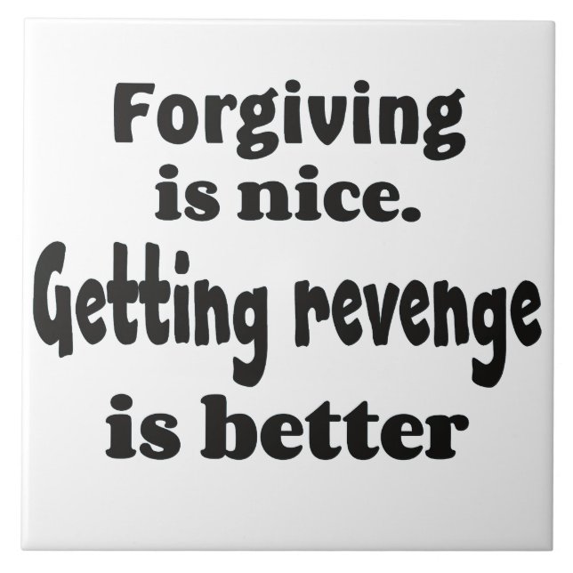 Forgiving and revenge bf ceramic tile (Front)