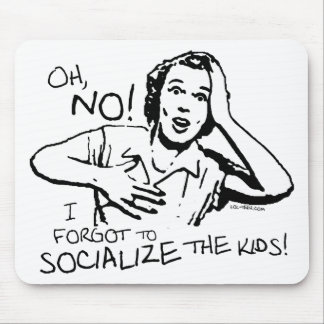 Forgot the Socialization Mouse Pad