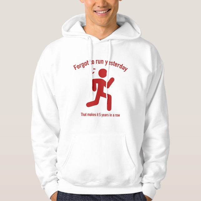 Forgot To Run Yesterday Hoodie (Front)