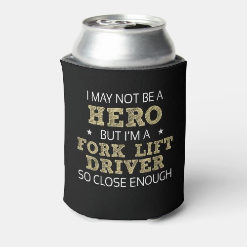 Fork Lift Driver Humor Novelty Can Cooler