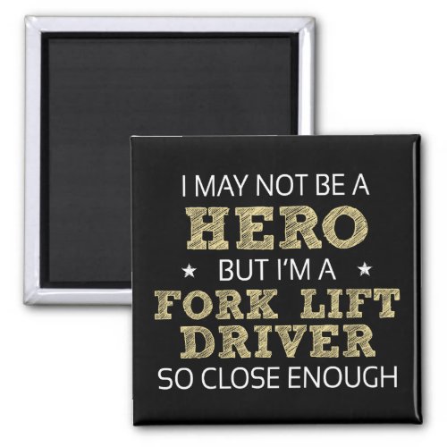 Fork Lift Driver Humor Novelty Magnet
