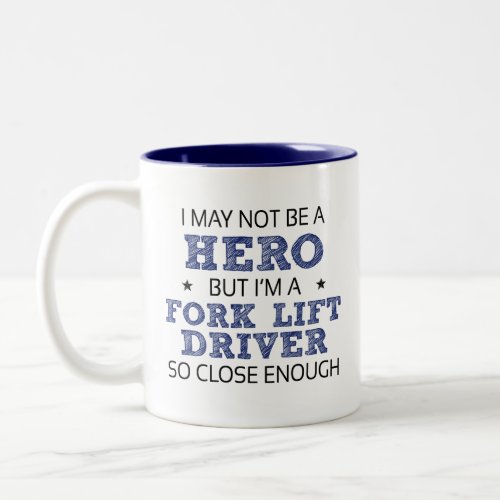 Fork Lift Driver Humor Novelty Two_Tone Coffee Mug