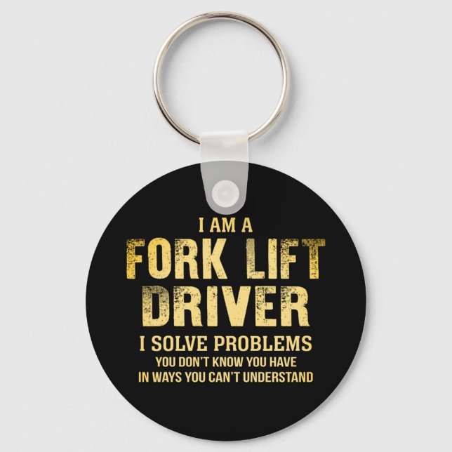 Fork Lift Driver I Solve Problems Keychain (Front)