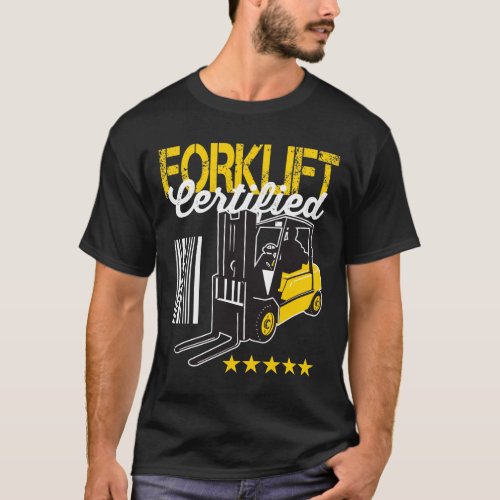 Forklift Certified  Forklift Operator T_Shirt