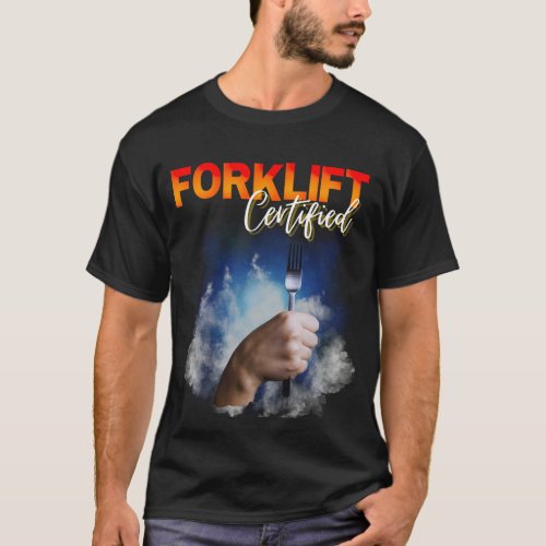 Forklift Certified funny forklift truck driver T_Shirt