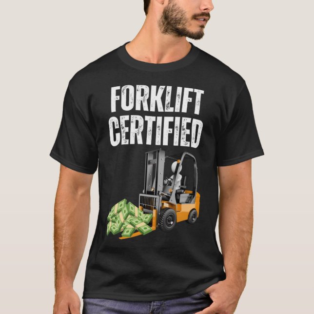 Forklift Certified Meme Funny Forklift Certified T-Shirt (Front)