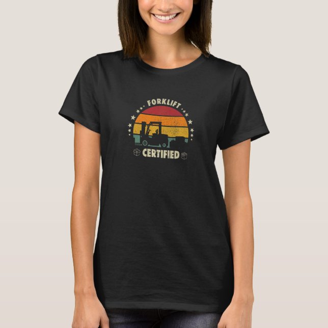 Forklift Certified Meme  Retro Forklift Driver Ope T-Shirt (Front)
