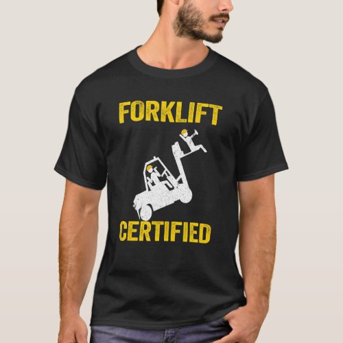 Forklift Driver Dad Forklift Operator Forklift Cer T_Shirt