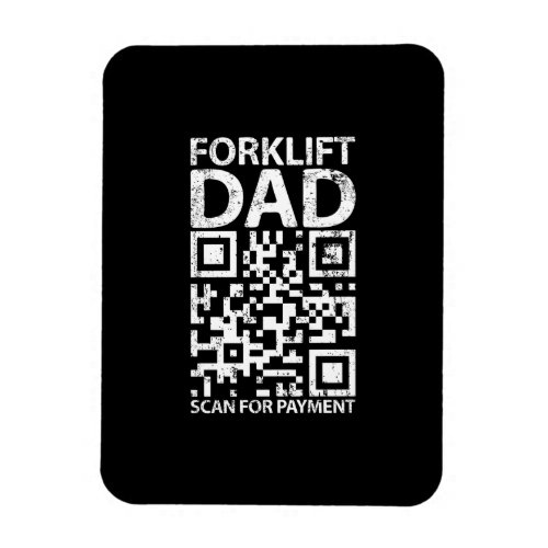 Forklift Driver Dad Scan for Payment Gift Magnet