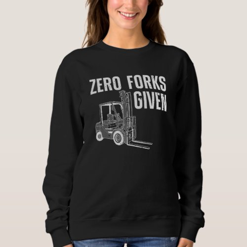 Forklift Driver For Men Women Forklift Operator 1 Sweatshirt