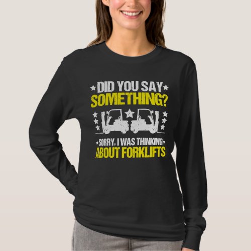 Forklift Driver I Was Thinking Forklift Operator T_Shirt