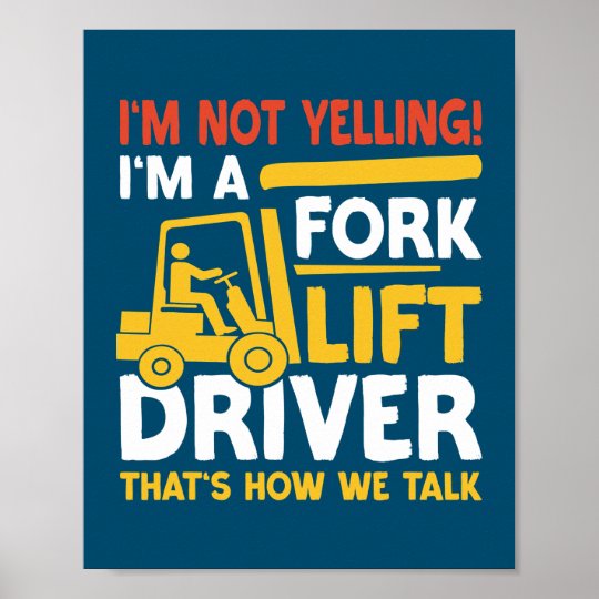 Forklift Driver Pun Quote That's How We Talk Poster | Zazzle.com