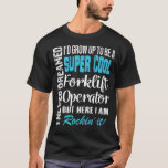 Forklift Operator  Appreciation T-Shirt