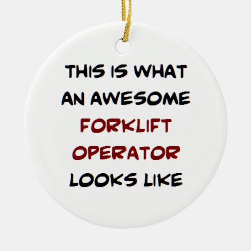 forklift operator awesome ceramic ornament