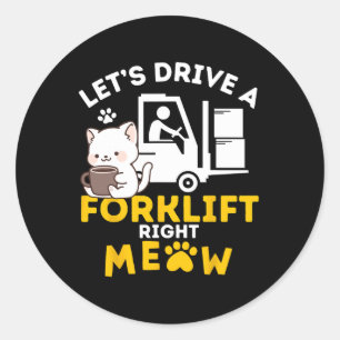 Forklift Operator Cats Amp Certified Forklift Driv Classic Round Sticker
