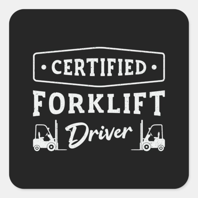 Forklift Operator Certified Forklift Driver Truck Square Sticker (Front)