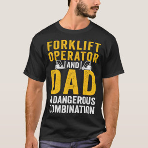 Forklift Operator Dad Truck Driver Combination T-Shirt