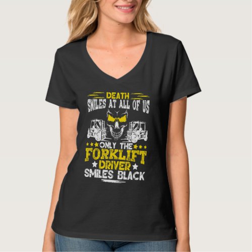 Forklift Operator Death Smiles At All Of Us Forkli T_Shirt