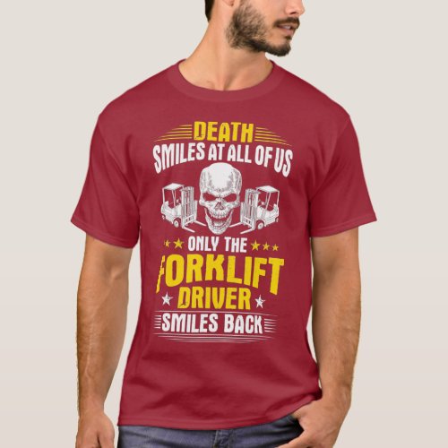 Forklift Operator Death Smiles At All Of Us T_Shirt