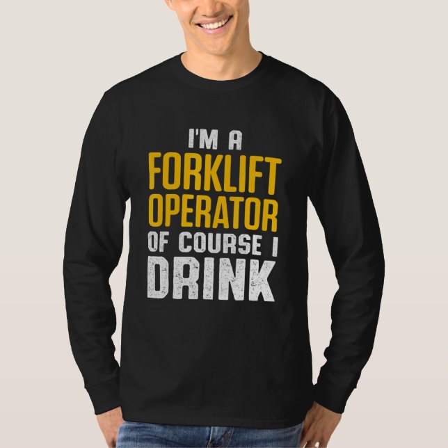 Forklift Operator Drink Driver 4 T-Shirt (Front)