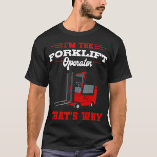 Forklift Operator Driver Material Handler Lift Tru T-Shirt