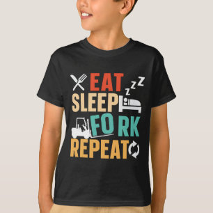Forklift Operator Eat Sleep Fork Repeat Driver T-Shirt