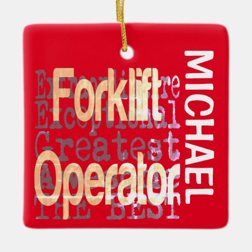 Forklift Operator Extraordinaire CUSTOM Ceramic Ornament