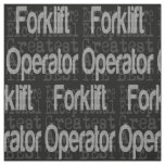 Forklift Operator Extraordinaire Fabric