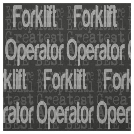 Forklift Operator Extraordinaire Fabric
