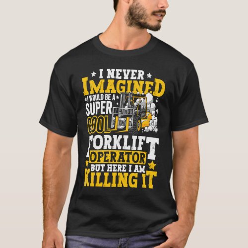 Forklift Operator Forklift Certified Driver Quote  T_Shirt