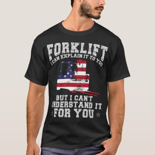 Forklift Operator Forklift Driver Forklift I Can T_Shirt