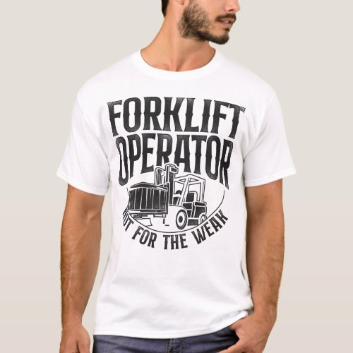 Forklift Operator Forklift Driver Forklift T_Shirt