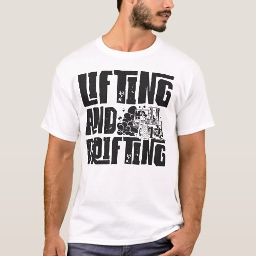 Forklift Operator Forklift Driver Lifting And T_Shirt