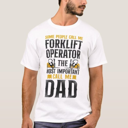 Forklift Operator Forklift Driver Some People Call T_Shirt