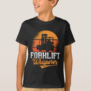 Forklift Operator Forklift Whisperer Worker Driver T-Shirt