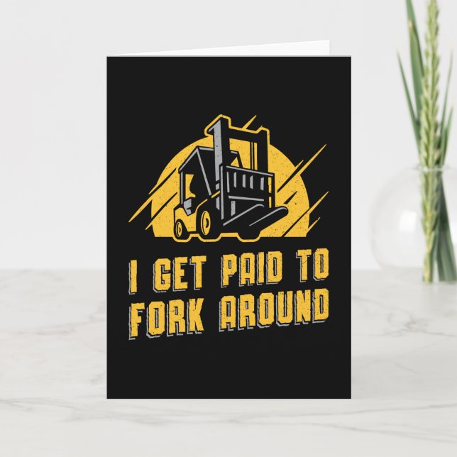 Forklift Operator I Get Paid To Fork Around Truck Card (Front)