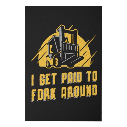 Forklift Operator I Get Paid To Fork Around Truck Faux Canvas Print