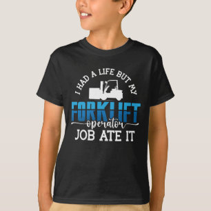 Forklift Operator I Had A Life Forklift Driver T-Shirt