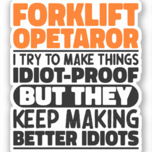Forklift Operator I Try To Make Things Funny Quote Sticker