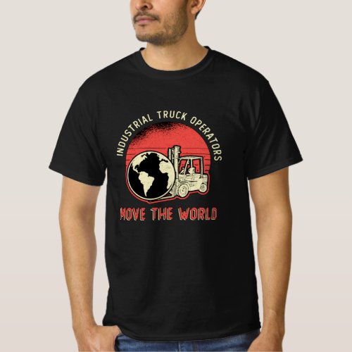 Forklift Operator Industrial Truck Operators T_Shirt