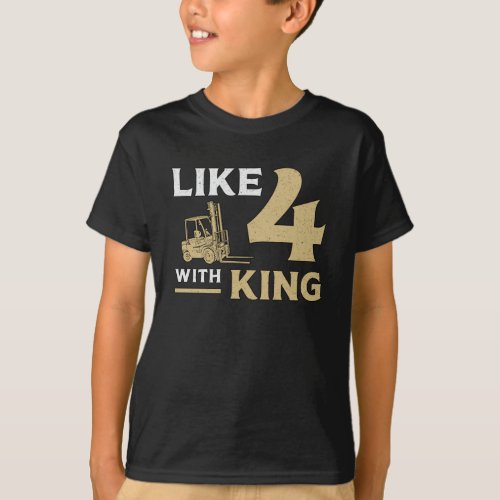 Forklift Operator Like 4 With King Fork Driver T_Shirt