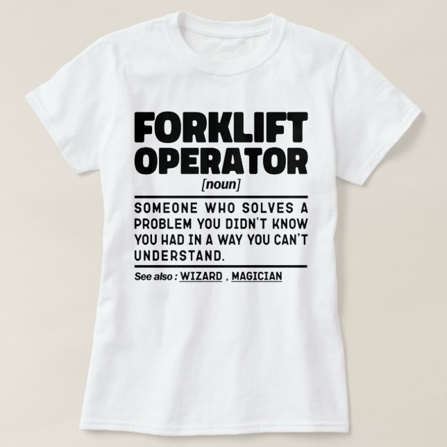 Forklift Operator Maintenance Repairman Quote Cool T-Shirt (Design Front)
