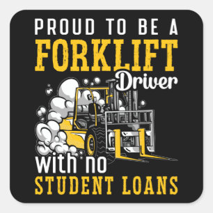 Forklift Operator Proud To Be A Forklift Driver Square Sticker