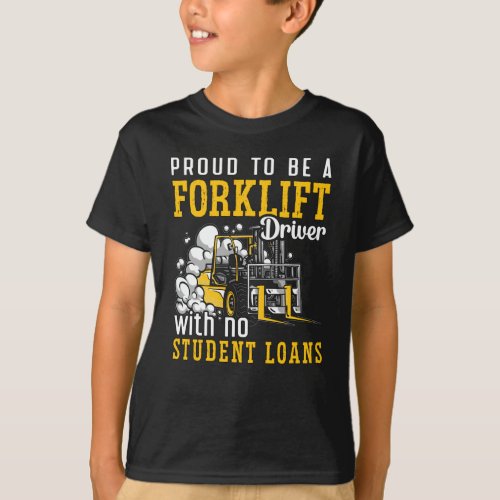 Forklift Operator Proud To Be A Forklift Driver T_Shirt