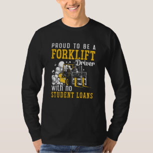 Forklift Operator Proud To Be A Forklift Driver T-Shirt