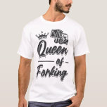 Forklift Operator Queen Of Forking Driver T-Shirt