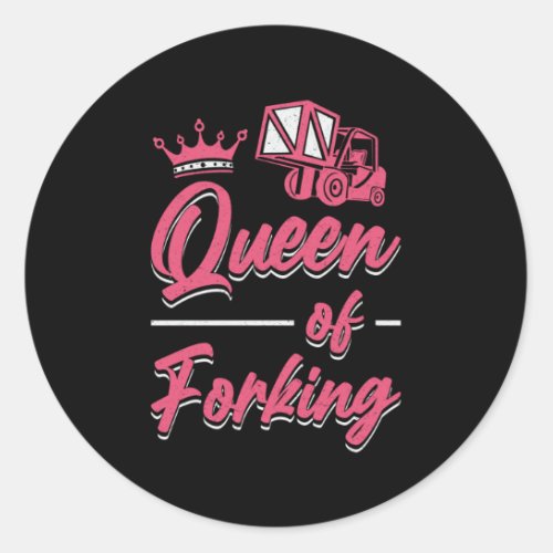 Forklift Operator Queen Of Forking Forklift Driver Classic Round Sticker