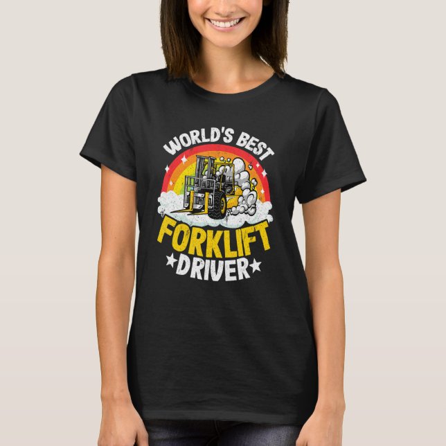 Forklift Operator Rainbow World's Best Forklift Dr T-Shirt (Front)