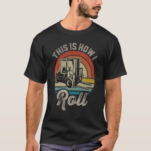 Forklift Operator Retro Industrial Truck This Is H T_Shirt
