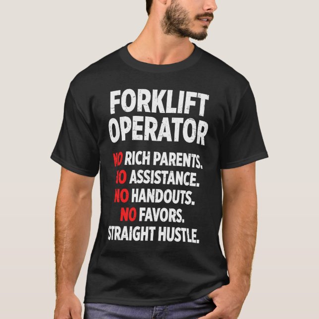Forklift Operator Rich Driver T-Shirt (Front)